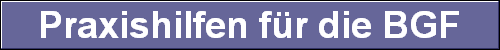  Praxishilfen f�r die BGF 